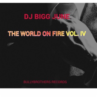 World On Fire Vol IV