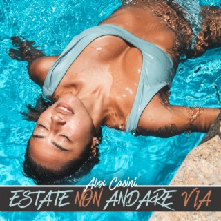 ESTATE NON ANDARE VIA (Radio Edit) lyrics | Boomplay Music