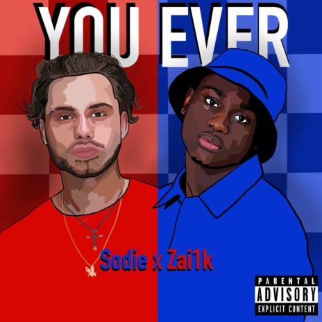 You Ever ft. Zai1k | Boomplay Music