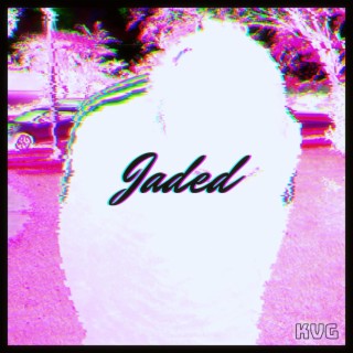 Jaded lyrics | Boomplay Music