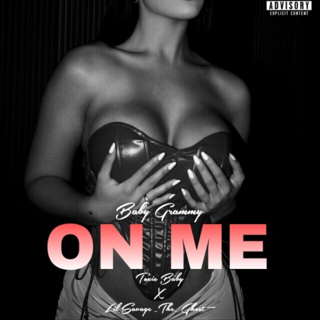 On Me ft. Baby Grammy & Toxic Baby | Boomplay Music