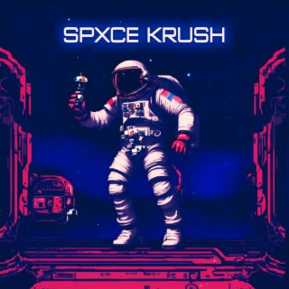 SPXCE KRUSH