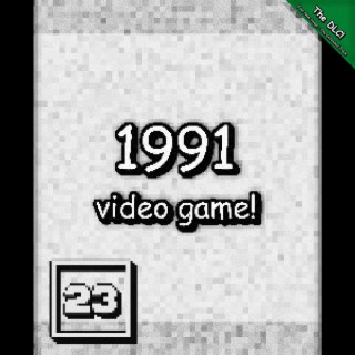 1991 Video Game! (The DLC!)