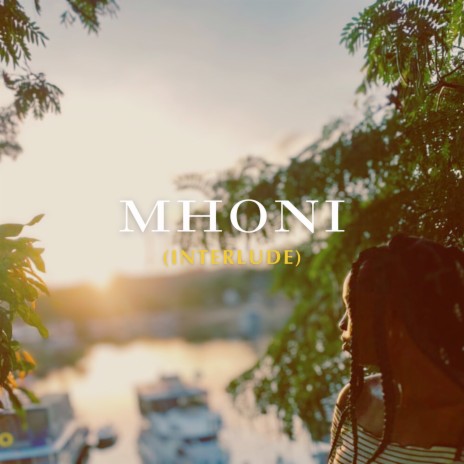 Mhoni (Interlude) ft. Nwabo E East & Ney Coe | Boomplay Music