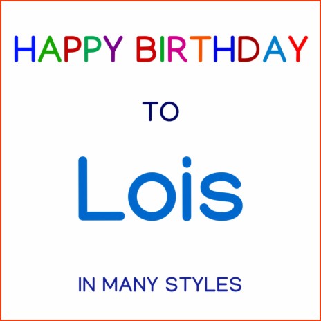 Happy Birthday To Lois - Classical | Boomplay Music