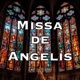 Missa de Angelis, Op. 232