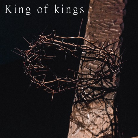 Kings of kings | Boomplay Music
