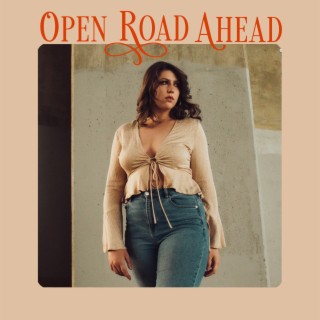 Open Road Ahead lyrics | Boomplay Music