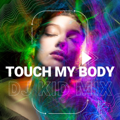 Touch My Body (DJ Kid Mix Club Mix) | Boomplay Music