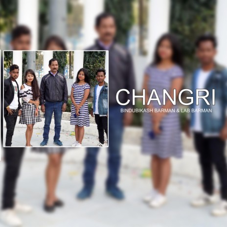 Changri (feat. Lab Barman & Bindubikash Barman)