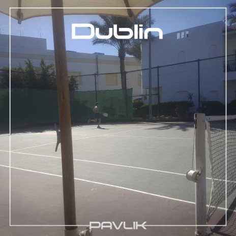 Dublin | Boomplay Music