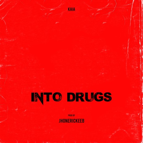 Into Drugs | Boomplay Music