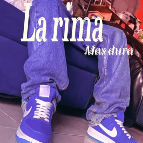 La rima mas dura | Boomplay Music