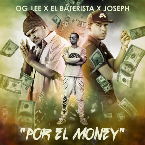 Por El Money (feat. El Baterista & Joseph Abache) | Boomplay Music