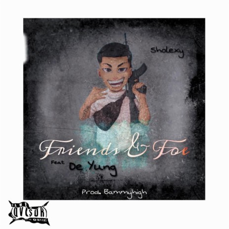 Friends and foe ft. De Yung | Boomplay Music