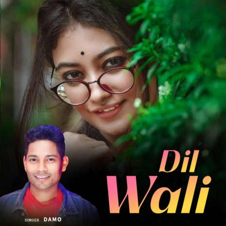 Dil Wali | Boomplay Music
