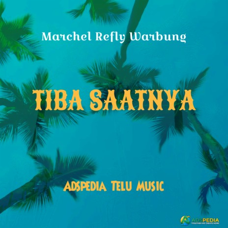 TIBA SAATNYA | Boomplay Music