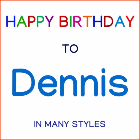 Happy Birthday To Dennis - Traditional | Boomplay Music