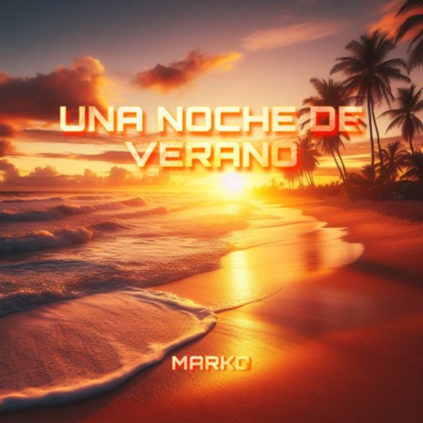 UNA NOCHE DE VERANO | Boomplay Music