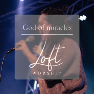 God of miracles