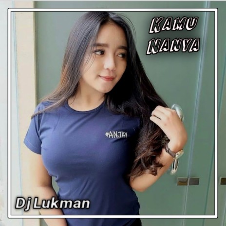 DJ KAMU NANYA | DJ FULL BASS | Boomplay Music