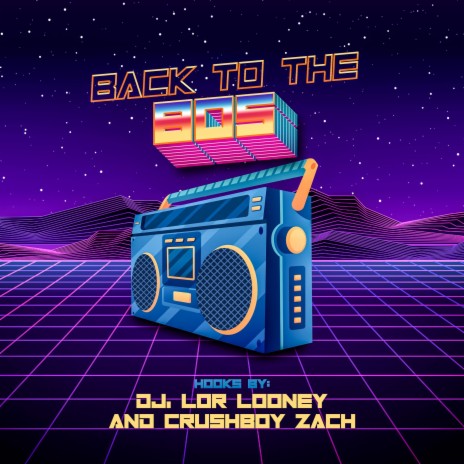 Back To The 80s ft. The Crushboys & Lor Looney | Boomplay Music