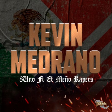 Kevin Medrano ft. El Meño Rapers | Boomplay Music