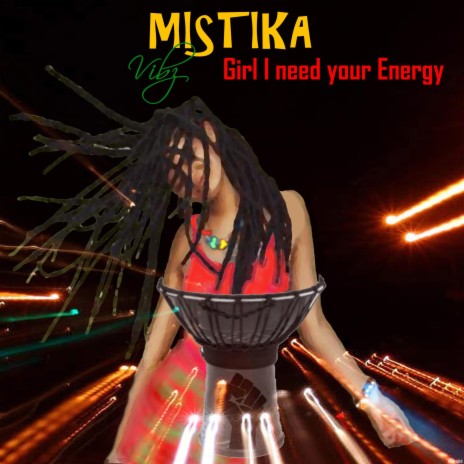 Girl I Need Your Energy | Boomplay Music