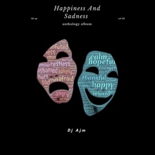 Happiness And Sadness