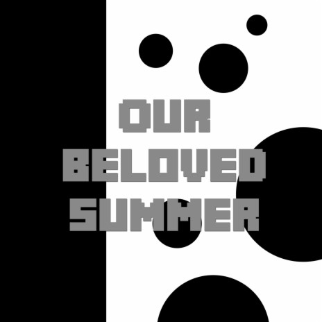 Our Beloved Summer | Boomplay Music