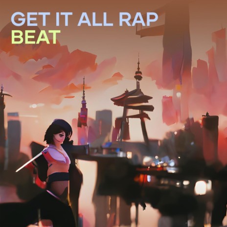 Get It All Rap Beat | Boomplay Music