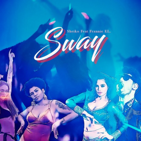 Sway ft. Frannie EL | Boomplay Music