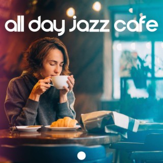 All Day Jazz Cafe (New Morning)