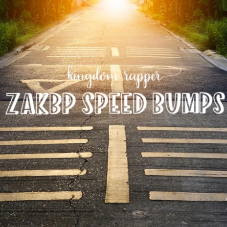 Speed Bumps ft. ZakBP | Boomplay Music