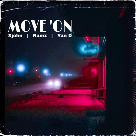 Move 'On (feat. R4MZ & Yan D) | Boomplay Music