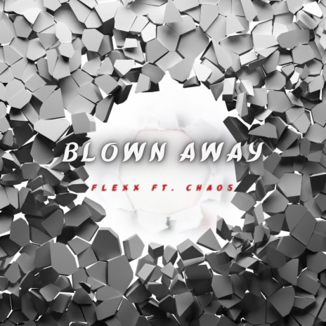 Blown Away ft. 247 ChAoS