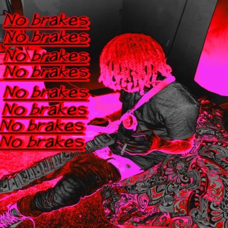 NO BRAKES | Boomplay Music