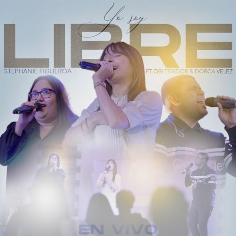 Yo Soy Libre (En Vivo) [feat. Obi Texidor & Dorca Velez] | Boomplay Music