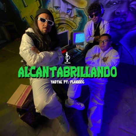 Alcantabrillando ft. Flakkk16 | Boomplay Music