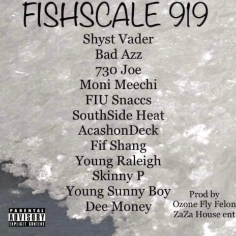 Fishscale 919 ft. Bad Azz, 730 Joe, Moni Meechi, FIU Snaccs & SouthSide Heat | Boomplay Music