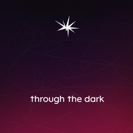 Through the Dark | Boomplay Music