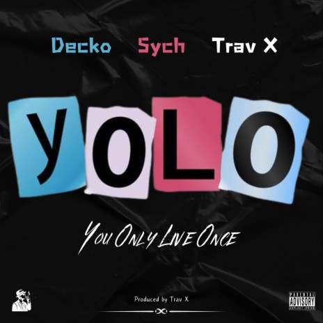 YOLO ft. Trav X & Sych | Boomplay Music