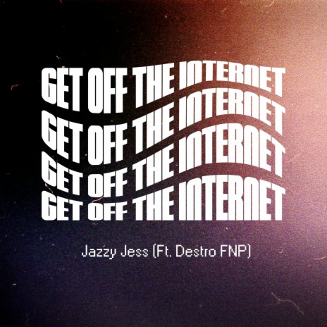 Get Off The Internet ft. Destro FNP