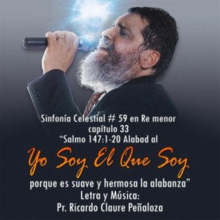 Salmo 147:1-20 Alabad al Yo Soy el que Soy porque es suave y hermosa la alabanza (SFC No.59 en REm Cap.33)