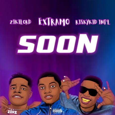 Soon ft. Riskykid intl & Zikilord | Boomplay Music