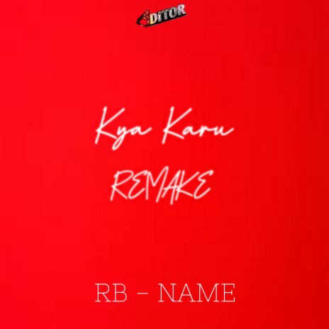 Kya Karu (REMAKE) | Boomplay Music