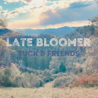 Late Bloomer