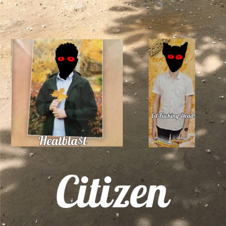Citizen ft. Ed Fucking Dead | Boomplay Music