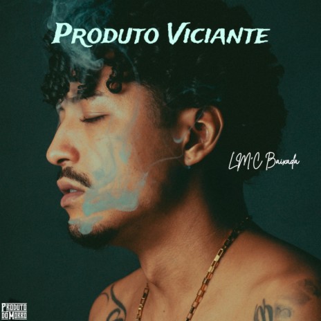 Produto Viciante | Boomplay Music