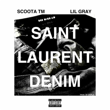 SAINT LAURENT DENIM ft. Lil Gray | Boomplay Music